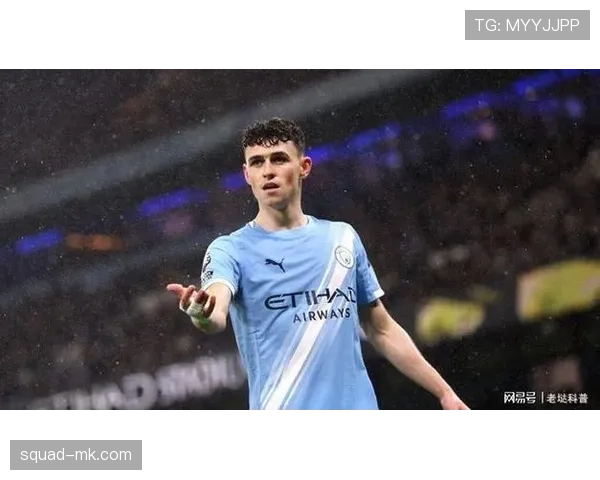 福登伤病恢复进展:近期状态回暖,复出后表现稳健 福登伤病恢复进展:近期状态回暖,复出后表现稳健